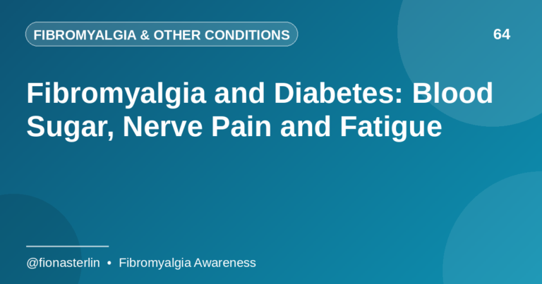 Fibromyalgia and Diabetes: Blood Sugar, Nerve Pain and Fatigue