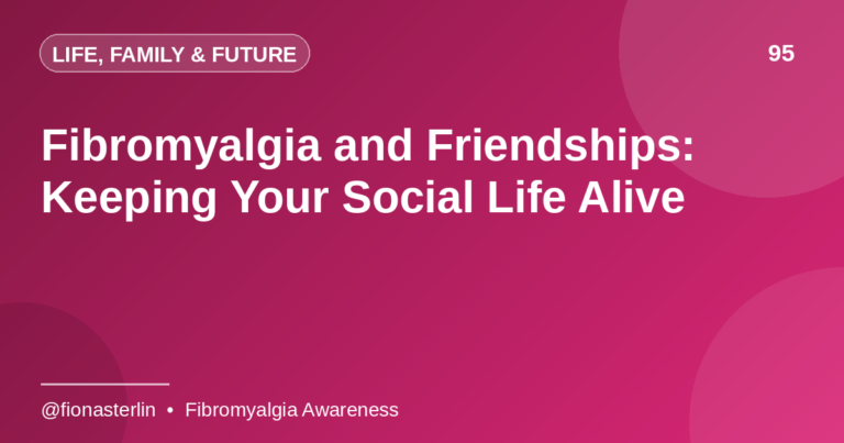 Fibromyalgia and Friendships: Keeping Your Social Life Alive