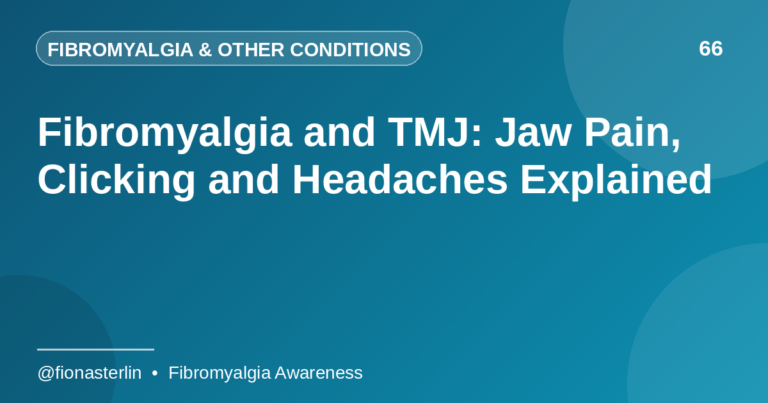 Fibromyalgia and TMJ: Jaw Pain, Clicking and Headaches Explained