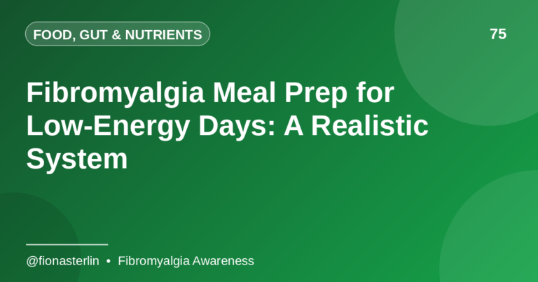 Fibromyalgia Meal Prep for Low-Energy Days: A Realistic System