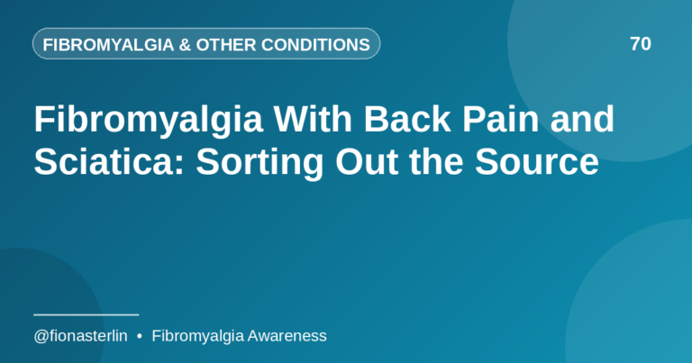 Fibromyalgia With Back Pain and Sciatica: Sorting Out the Source