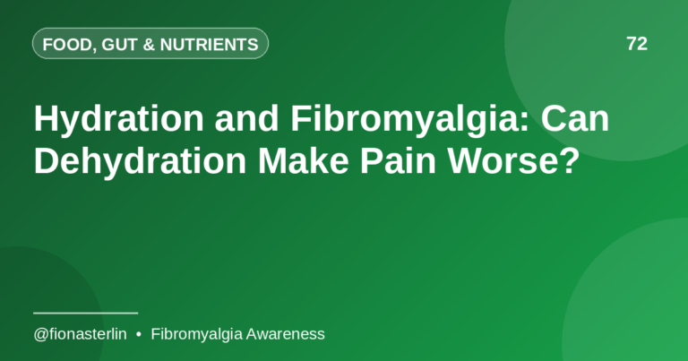Hydration and Fibromyalgia: Can Dehydration Make Pain Worse?