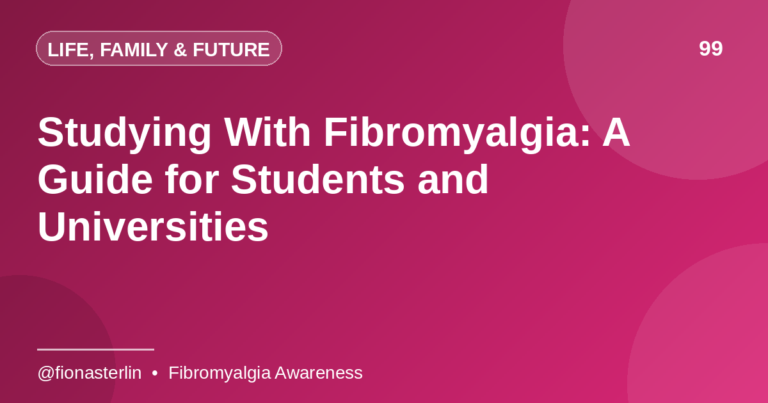 Studying With Fibromyalgia: A Guide for Students and Universities