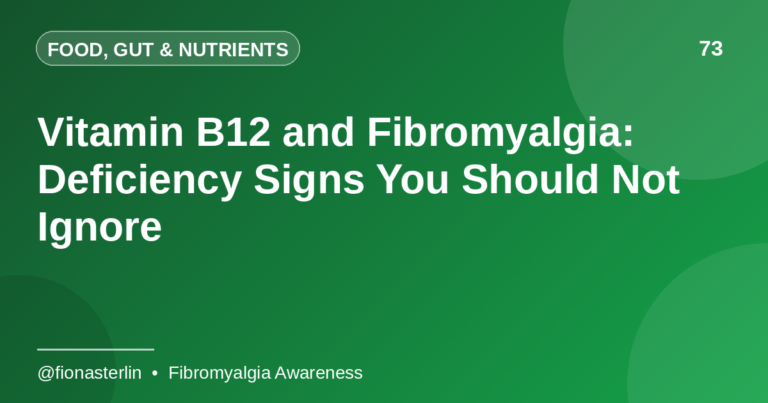 Vitamin B12 and Fibromyalgia: Deficiency Signs You Should Not Ignore